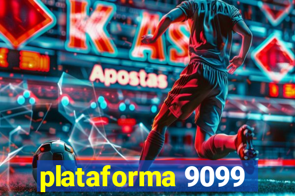 plataforma 9099